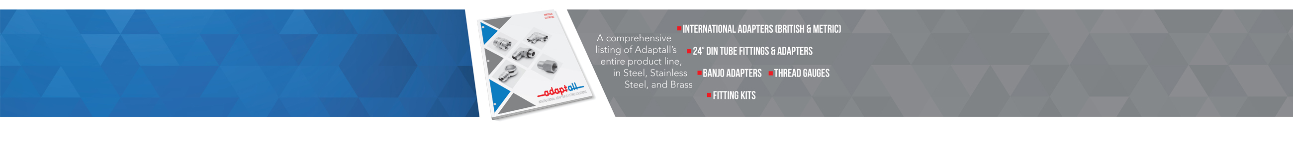 International adapters, Metric adapters, British adapters, DIN Tube Fittings, Banjo adapters, thread gauges, fitting kits
